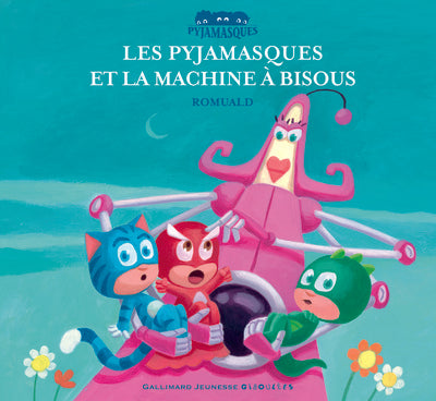 Les Pyjamasques et la machine à bisous