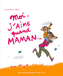 Moi, j'aime quand maman…