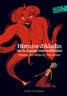 Contes des Mille et Une Nuits - Histoire d'Aladin ou la lampe merveilleuse