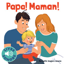 Papa ! Maman !
