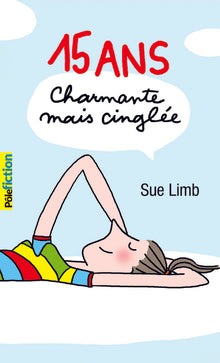 15 ans, charmante mais cinglée