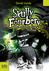 Skully Fourbery, 2 : Skully Fourbery joue avec le feu