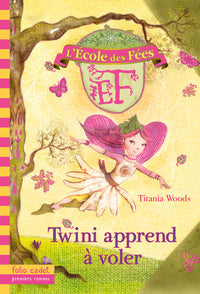 L'École des Fées, 1 : Twini apprend à voler
