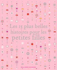 LES 15 PLUS BELLES HISTOIRES POUR LES PETITES FILLES