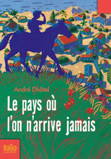 Le pays où l'on n'arrive jamais