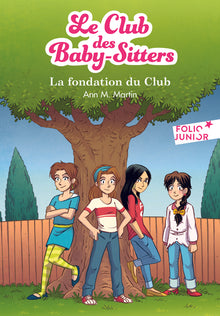 Le Club des Baby-Sitters. La fondation du Club