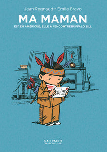 Ma maman est en Amérique, elle a rencontré Buffalo Bill