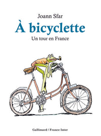 À bicyclette: Un tour en France