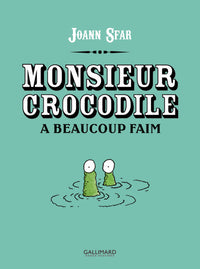 Monsieur Crocodile a beaucoup faim