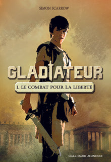 Gladiateur. Le combat pour la liberté