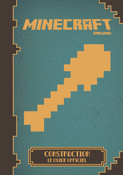 Minecraft : Construction, le guide officiel