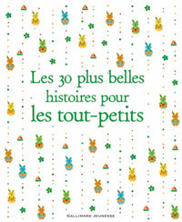 LES 30 PLUS BELLES HISTOIRES POUR LES TOUT PETITS