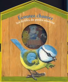 Écoutez chanter les drôles de petits oiseaux