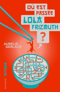 Où est passée Lola Frizmuth ?