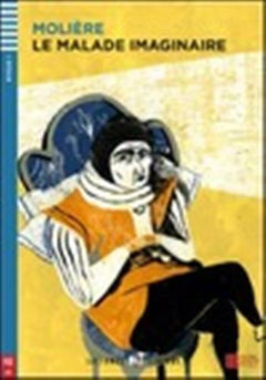Le malade imaginaire + downlodable multimedia