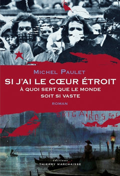 Si j'ai le coeur étroit, à quoi sert que le monde soit si vaste