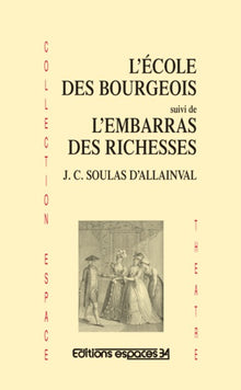L'école des bourgeois suivi de L'embarras des richesses