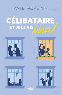 Célibataire et je le vis bien!