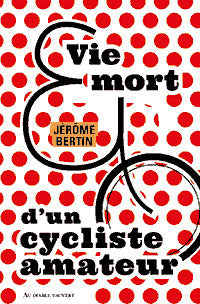Vie et mort d'un cycliste amateur