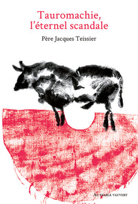 Tauromachie, l'eternel scandale