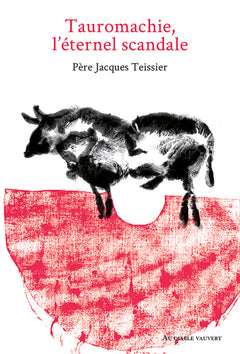 Tauromachie, l'eternel scandale