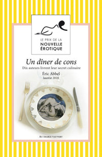 Un dîner de cons et autres nouvelles