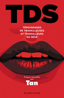 TDS: Témoignages de travailleuses et travailleurs du sexe