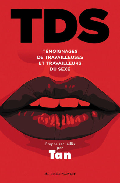 TDS: Témoignages de travailleuses et travailleurs du sexe