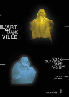 L’art est dans la ville 50 ans d’art contemporain à Vitry su