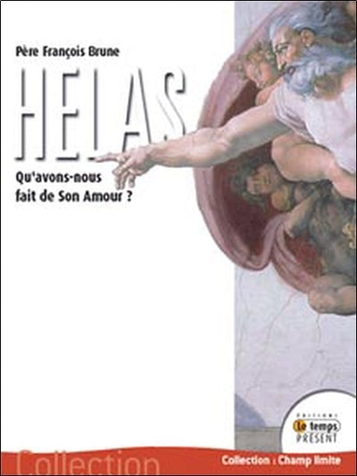 Hélas ! Qu'avons-nous fait de Son Amour ?