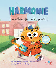 Harmonie, détective des petits soucis !