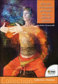 Bien-être et évolution spirituelle avec la Méthode Aurore