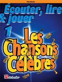 ECOUTER, LIRE & JOUER 1 - LES CHANSONS CELEBRES HAUTBOIS