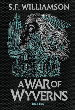 A Language of Dragons, T2 : A War of Wyverns