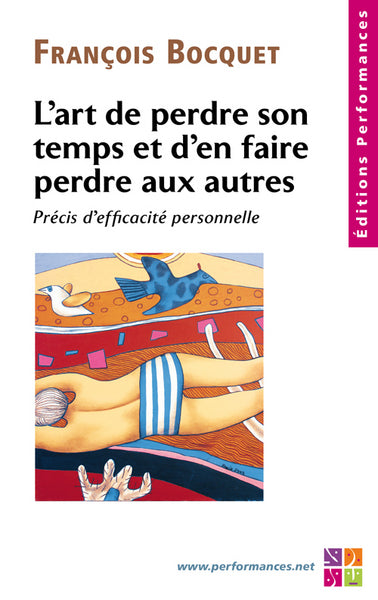 L'art de perdre son temps et d'en faire perdre aux autres