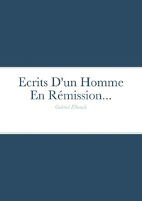 Ecrits d'un homme en rémission