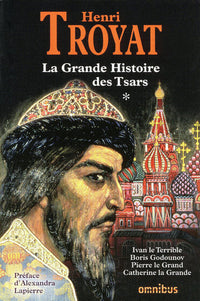 La grande histoire des tsars de toutes les Russies - Tome 1