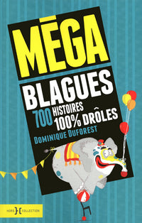 Méga blagues, 700 histoires 100% drôles
