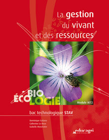 La gestion du vivant et ses ressources: Bac technologique STAV, biologie-écologie module M72