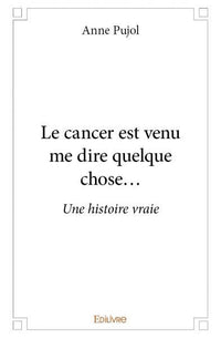 Le cancer est venu me dire quelque chose