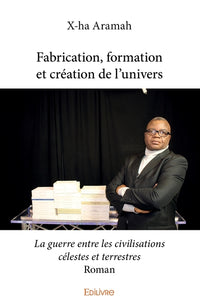 Fabrication, formation et création de l'univers