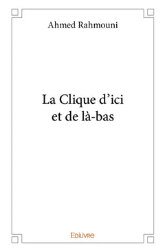 La Clique d'ici et de là-bas
