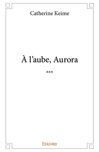 À l'aube, Aurora
