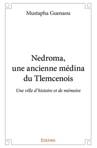 Nedroma, une ancienne médina du Tlemcenois