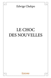 Le choc des nouvelles