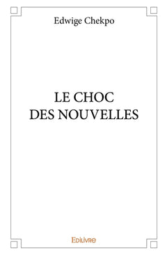 Le choc des nouvelles