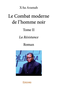 Le Combat moderne de l'homme noir - Tome 2