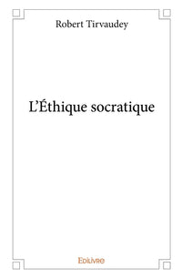 L'Éthique socratique