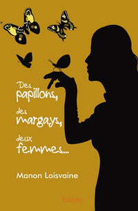 Des papillons, des margays, deux femmes...