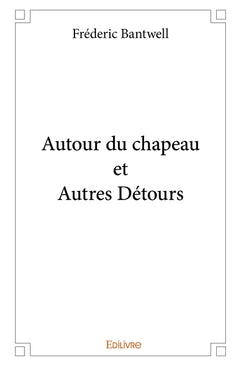 Autour du chapeau et autres détours